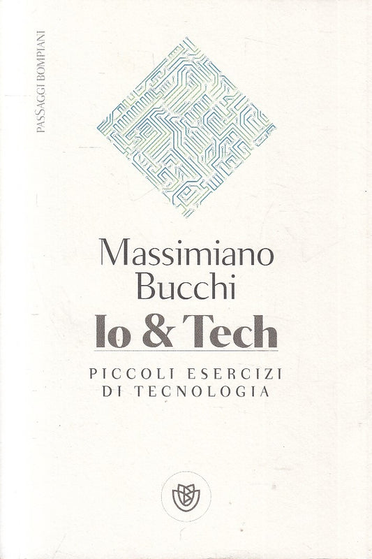 LZ- IO & TECH TECNOLOGIA- MASSIMIANO BUCCHI- BOMPIANI- PASSAGGI-- 2020- B-YFS169
