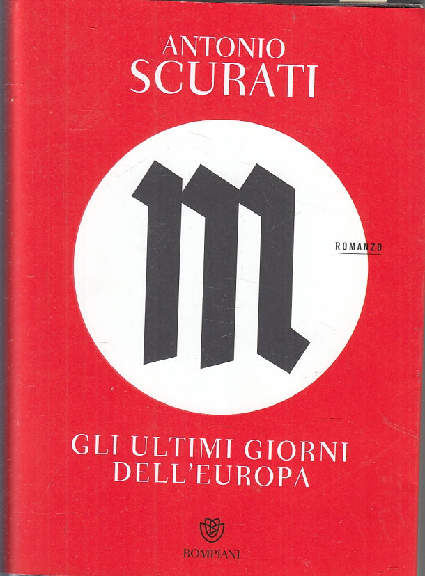 LN- GLI ULTIMI GIORNI DELL'EUROPA- ANTONIO SCURATI- BOMPIANI--- 2022- BS- ZFS285