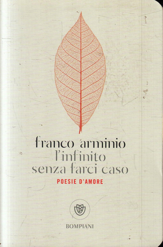 L'infinito senza farci caso Poesie d'amore - Arminio- Bompiani- 1a ed.- ZFS103