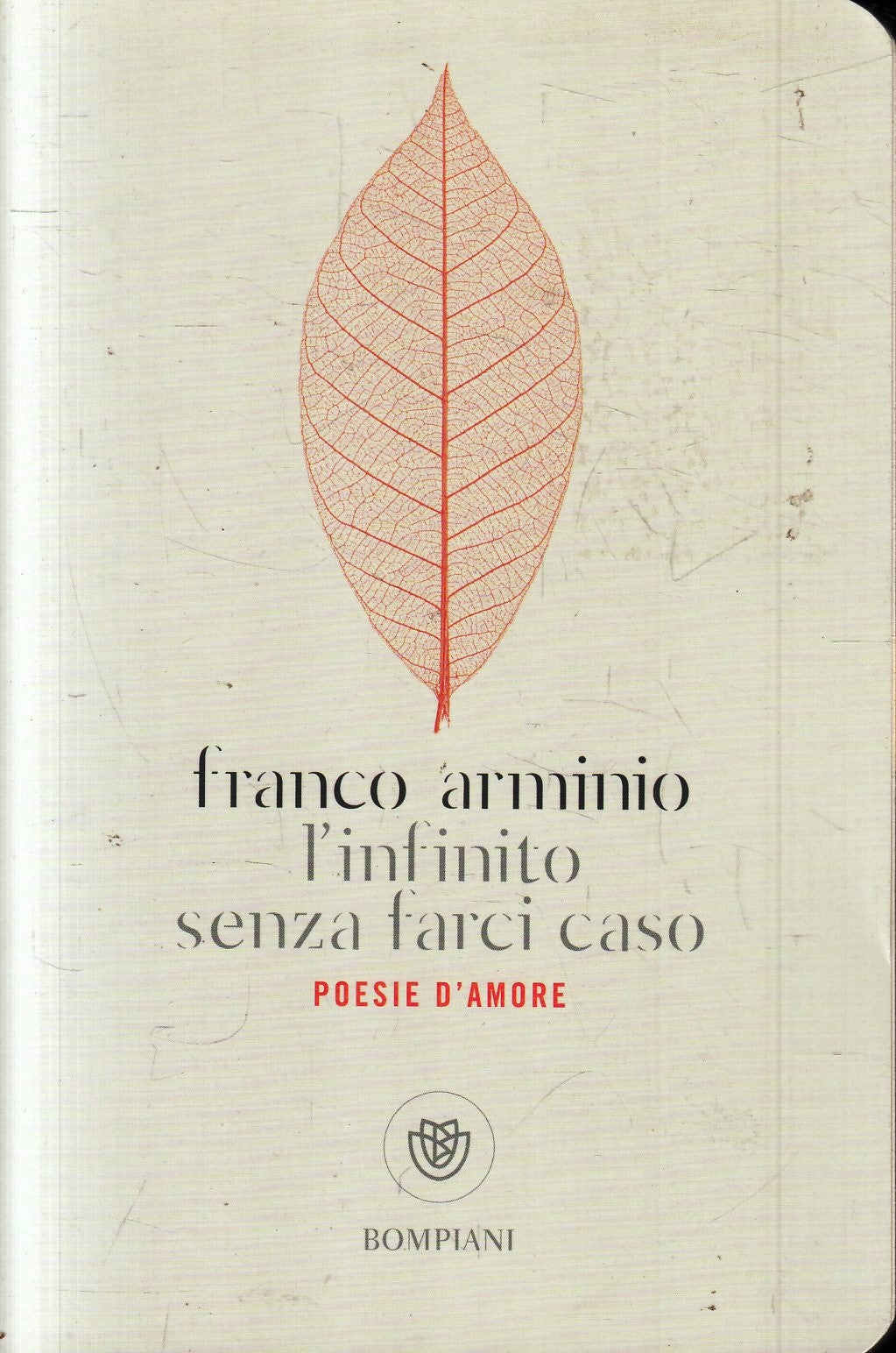 L'infinito senza farci caso Poesie d'amore - Arminio- Bompiani- 1a ed.- ZFS103