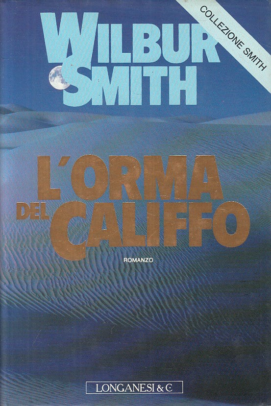 LN- L'ORMA DEL CALIFFO - WILBUR SMITH - LONGANESI --- 1994 - CS - ZFS427