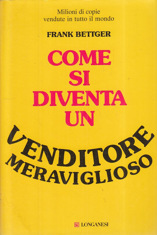 LZ- COME SI DIVENTA VENDITORE MERAVIGLIOSO -- LONGANESI --- 2017 - CS - ZFS283