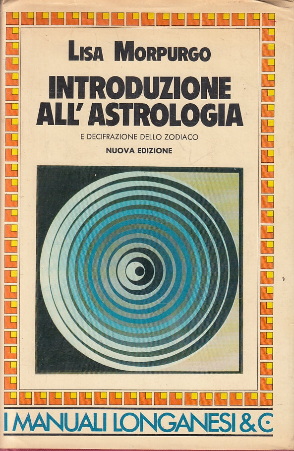 LZ- INTRODUZIONE ALL'ASTROLOGIA - LISA MORPURGO- LONGANESI --- 1986 - CS- ZFS477