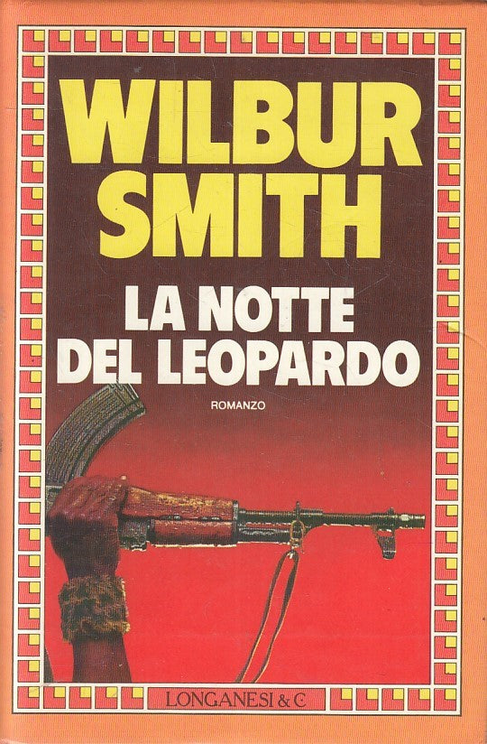 LN2- LA NOTTE DEL LEOPARDO - WILBUR SMITH - LONGANESI GAJA SCIENZA - CS - JXS233
