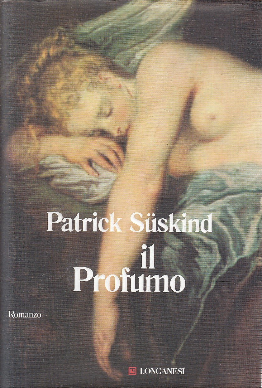 LN2- IL PROFUMO - PATRICK SUSKIND - LONGANESI GAJA SCIENZA - CS - JXS303