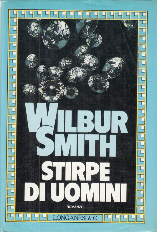 LN2- STIRPE DI UOMINI - WILBUR SMITH - LONGANESI - CS- JXS57