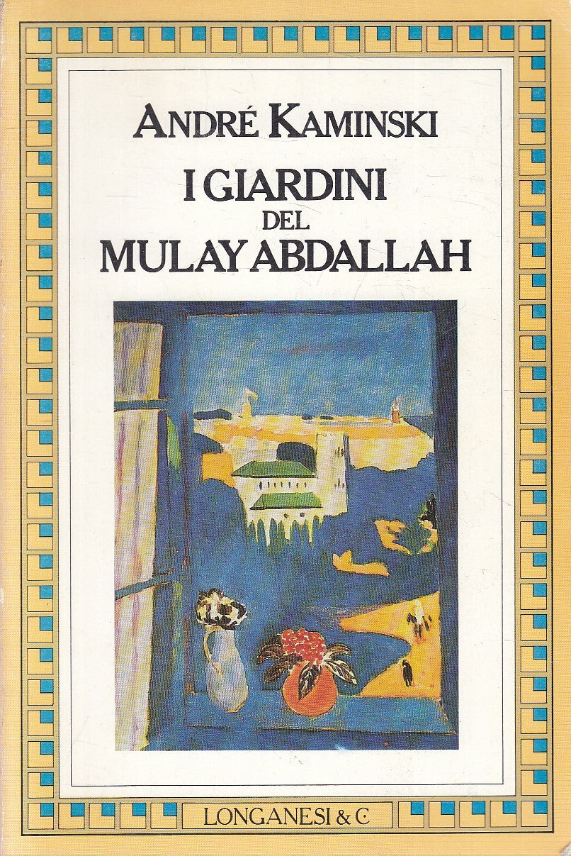 I GIARDINI DEL MULAY ABDALLAH - ANDRE' KAMINSKI - LONGANESI - B - JXS277