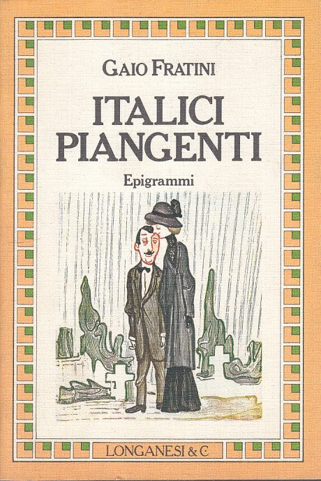 LN- ITALICI PIANGENTI EPIGRAMMI - FRATINI - LONGANESI --- 1988 - B - YFS392