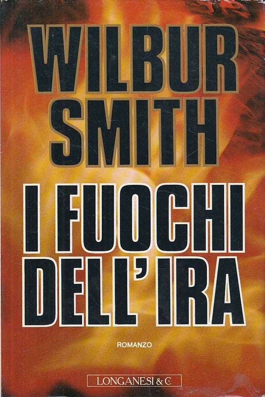 LN- I FUOCHI DELL'IRA - WILBUR SMITH - LONGANESI --- 1988 - CS - ZFS460