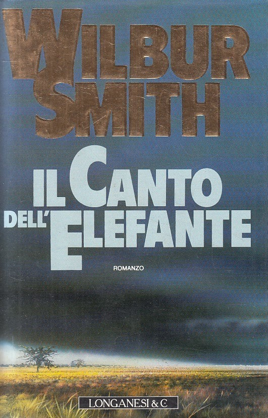 LN2- IL CANTO DELL'ELEFANTE - WILBUR SMITH - LONGANESI GAJA SCIENZA - CS- JXS239