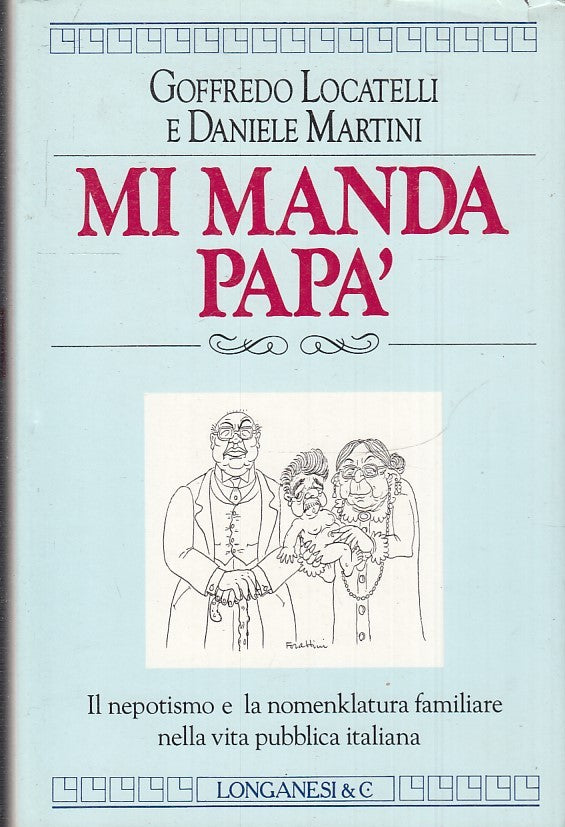 LN2- MI MANDA PAPA' - GOFFREDO LOCATELLI DANIELE MARTINI - LONGANESI - CS- JXS31