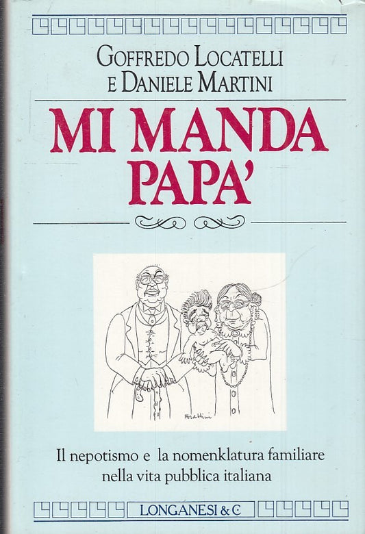 LN2- MI MANDA PAPA' - GOFFREDO LOCATELLI DANIELE MARTINI - LONGANESI - CS- JXS31
