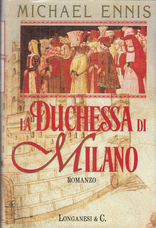 LN2- LA DUCHESSA DI MILANO - MICHAEL ENNIS - LONGANESI - CS - JXS17