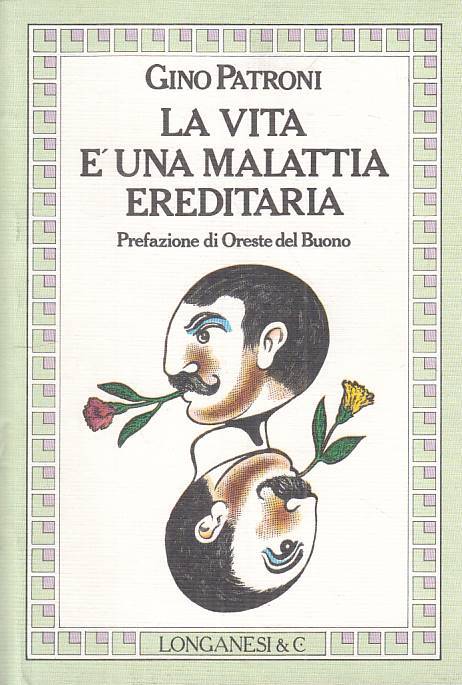 LS- LA VITA E' UNA MALATTIA EREDITARIA- PATRONI- LONGANESI --- 1992 - B - YTS194