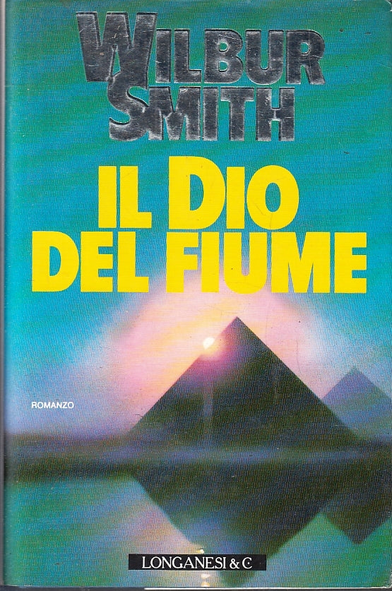 LN2- IL DIO DEL FIUME - WILBUR SMITH - LONGANESI - CS - JXS141