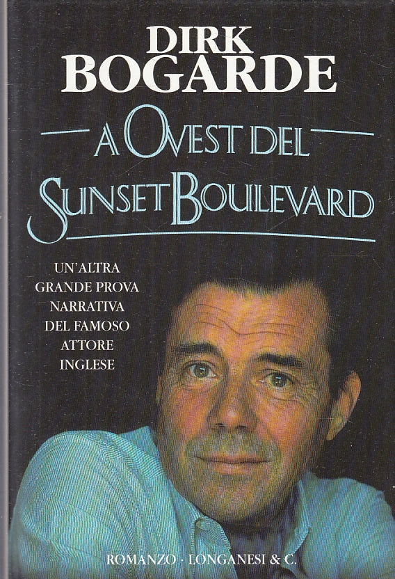 LN- A OVEST DEL SUNSET BOULEVARD - DIRK BOGARDE - LONGANESI --- 1995- CS- ZFS164