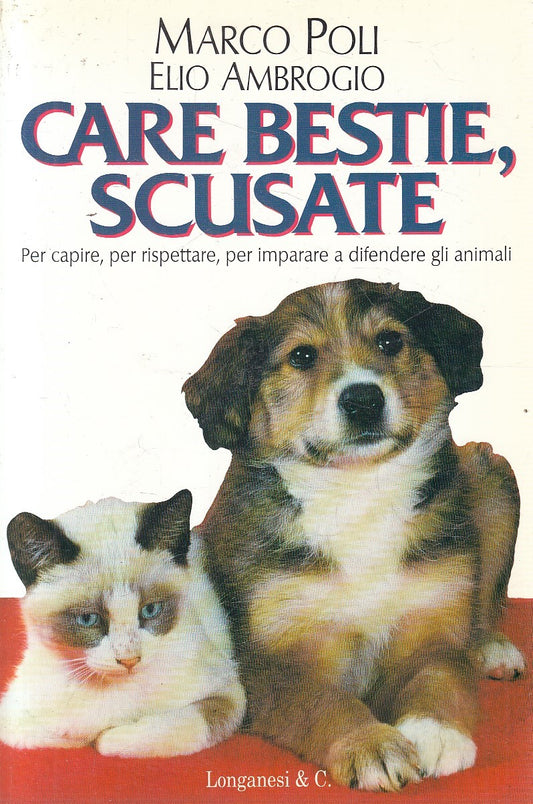 CARE BESTIE, SCUSATE - POLI AMBROGIO - LONGANESI LA VOSTRA VIA - B - JXS301