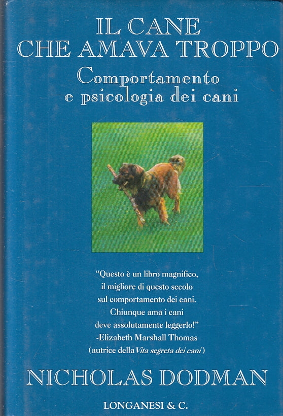LZ- IL CANE CHE AMAVA TROPPO - NICHOLAS DODMAN - LONGANESI --- 1997 - CS- ZFS308