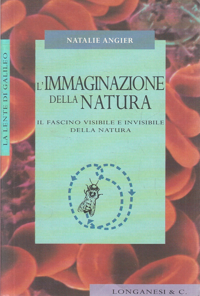 LZ- L'IMMAGINAZIONE DELLA NATURA - NATALIE ANGIER - LONGANESI  ---- B - YFS39