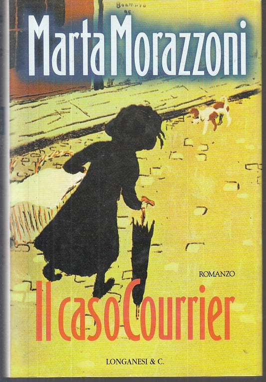 IL CASO COURIER - MARTA MORAZZONI - LONGANESI --- 1997 - CS - JXS28