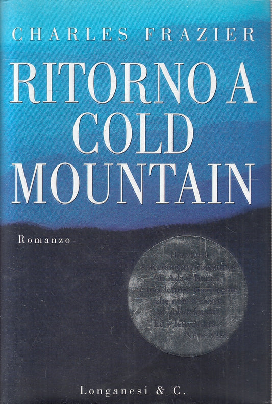Ritorno a Cold Mountain - Charles Frazier - Longanesi LA Gaja scienza - JXS133
