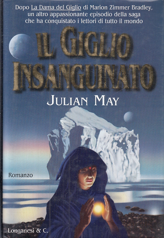 LN- IL GIGLIO INSANGUINATO - JULIAN MAY - LONGANESI --- 2000 - CS - ZFS474