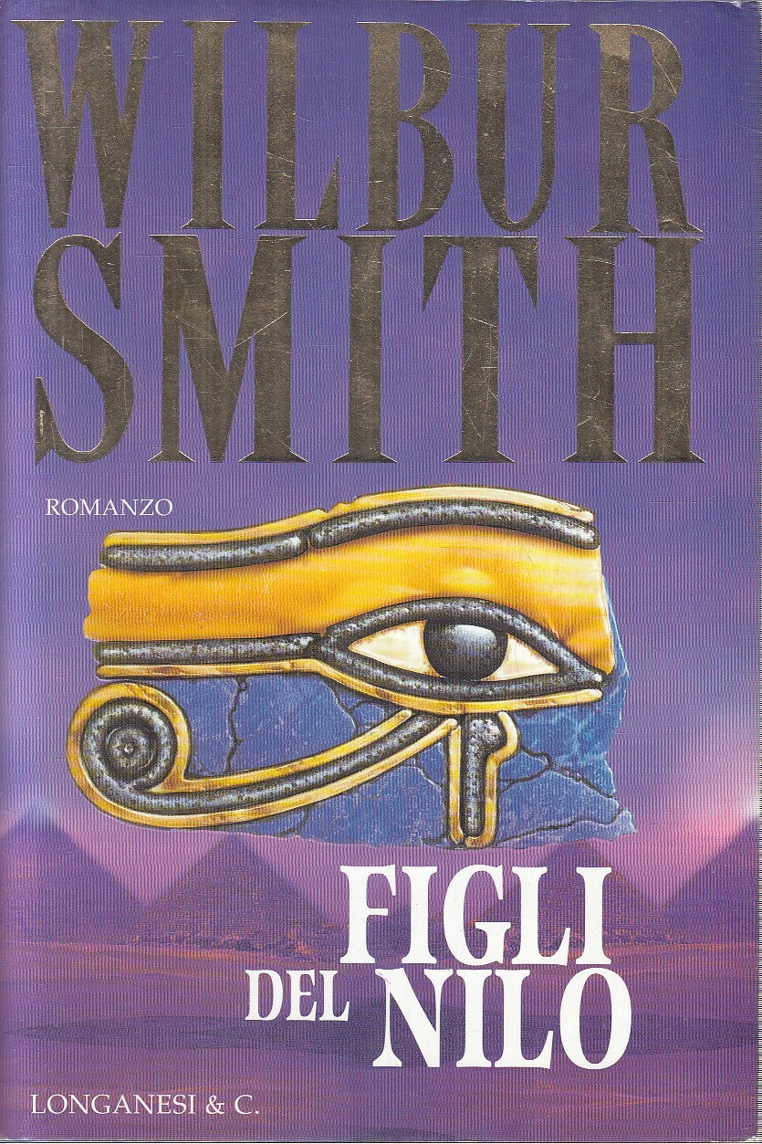 Figli del Nilo - Wilbur Smith - Longanesi La Gaja scienza - JXS274