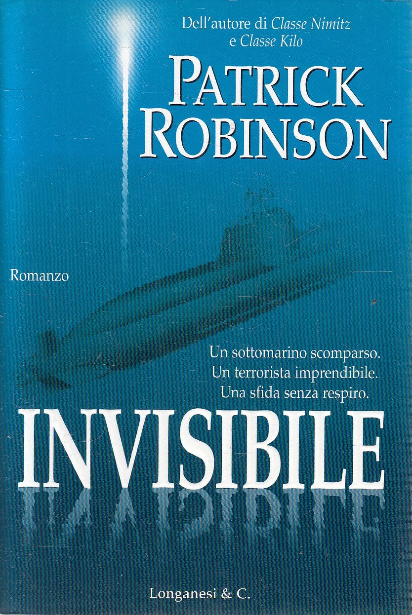 LN2- INVISIBILE - PATRICK ROBINSON - LONGANESI LIBRI D'AZIONE - CS - JXS208