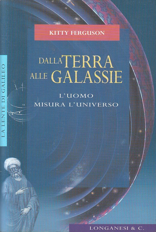 LN2- DALLA TERRA ALLE GALASSIE - FERGUSON - LONGANESI LENTE GALILEO - B - JXS251