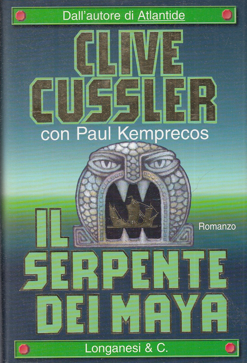 IL SERPENTE MAYA - CLIVE CUSSLER - LONGANESI LA GAJA SCIENZA - CS- JXS83