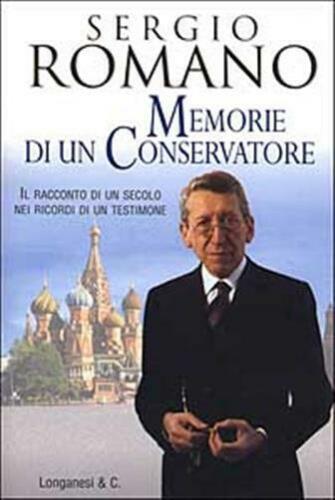LN2- MEMORIE DI UN CONSERVATORE - SERGIO ROMANO - LONGANESI - CS - JXS64