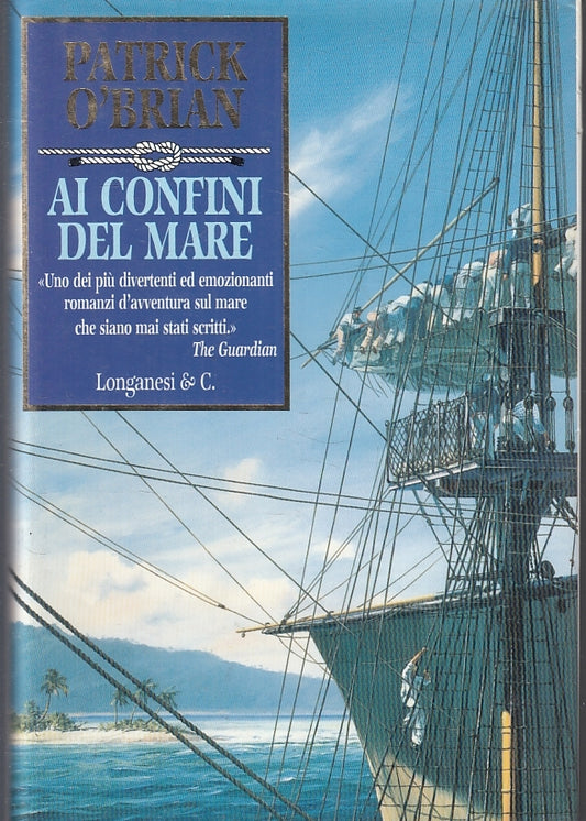 LN- AI CONFINI DEL MARE - PATRICK O'BRIAN - LONGANESI --- 1984- CS- ZFS481
