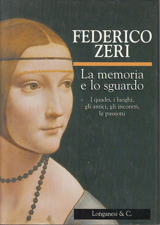 LS- LA MEMORIA E LO SGUARDO - FEDERICO ZERI - LONGANESI --- 2001 - CS - YFS666