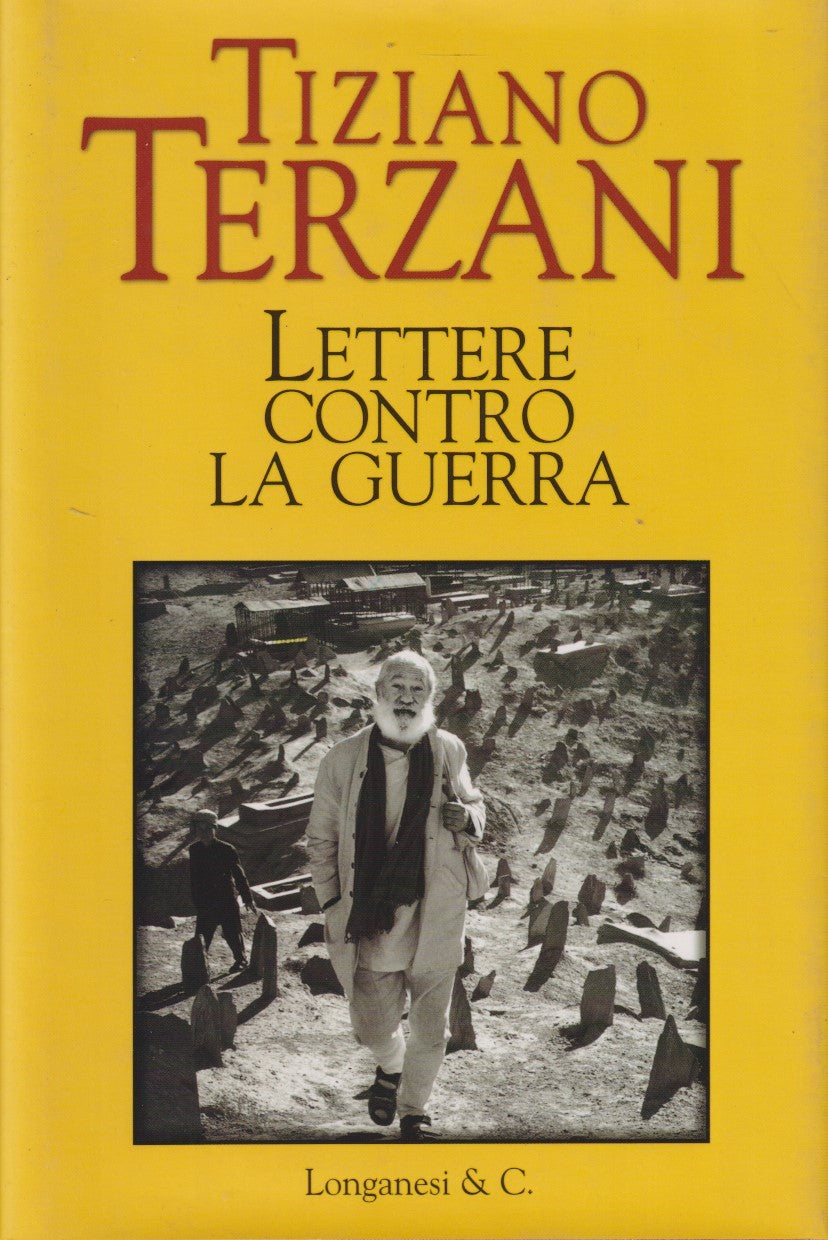 Lettere contro la guerra - Tiziano Terzani - Longanesi Cammeo - JXS226
