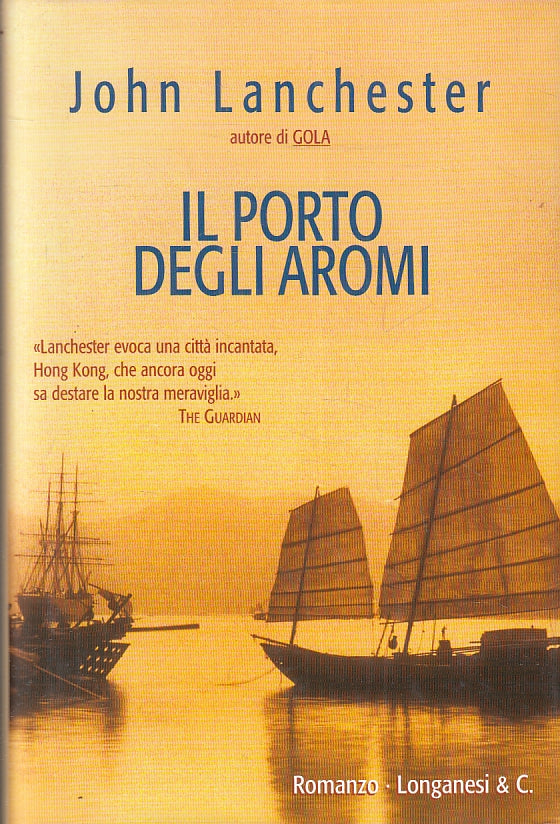 LN- IL PORTO DEGLI AROMI - JOHN LANCHESTER - LONGANESI --- 2004 - CS - ZFS479