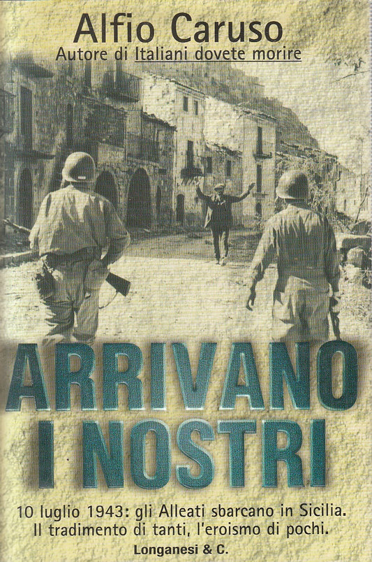 ARRIVANO I NOSTRI 1943 - ALFIO CARUSO - LONGANESI CAMMEO  - CS - JXS219