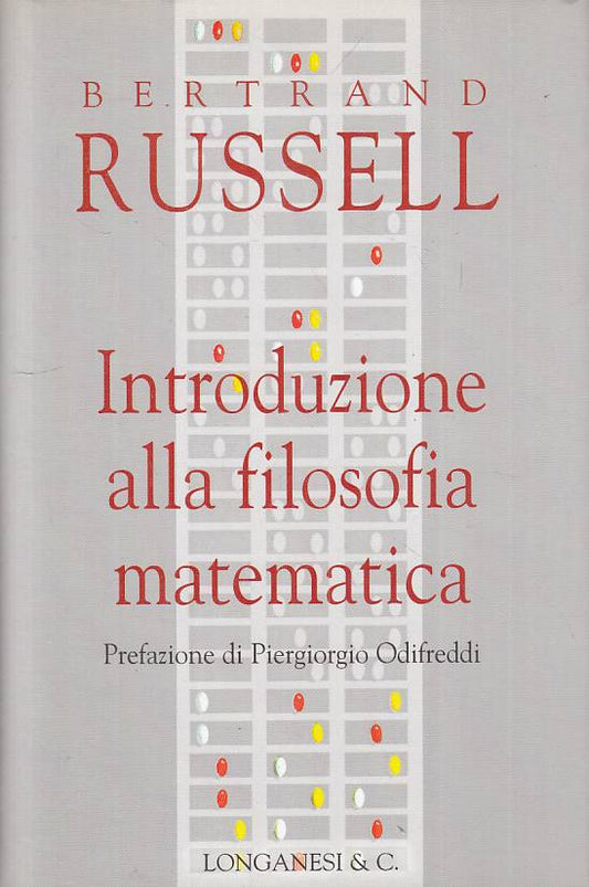 LS- INTRODUZIONE FILOSOFIA MATEMATICA - RUSSELL - LONGANESI--- 2004 - CS - YFS11
