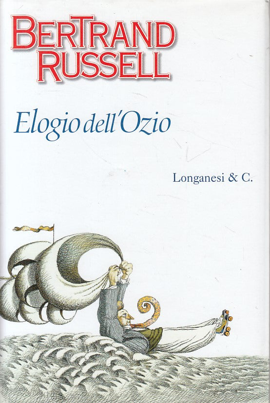 LN- ELOGIO DELL'OZIO - BERTRAND RUSSELL- LONGANESI - CAMMEO -- 2005 - CS - ZFS32