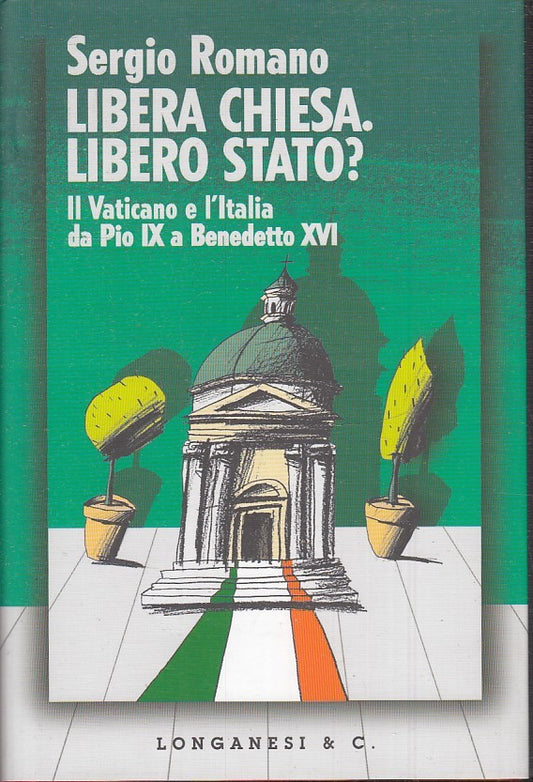 LIBERA CHIESA LIBRO STATO? - SERGIO ROMANO - LONGANESI - CS - JXS31