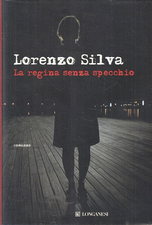 LN2- LA REGINA SENZA SPECCHIO - SILVA - LONGANESI GAJA SCIENZA - CS - JXS174