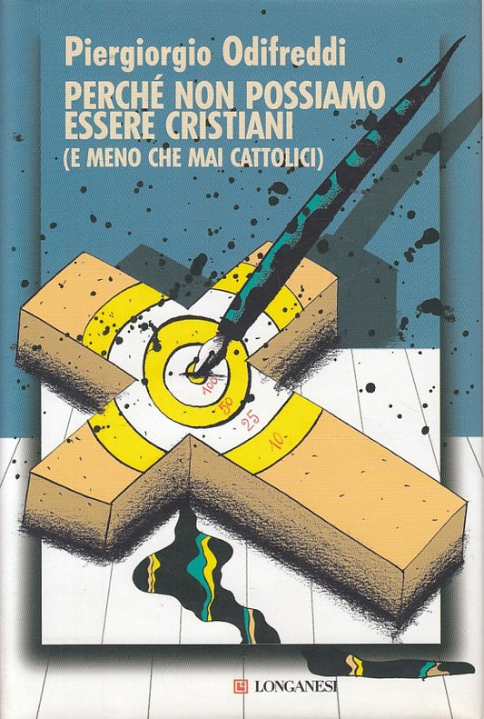 Perche' non possiamo essere cristiani- Odiffredi- Longanesi Le Spade- 1a- ZFS225
