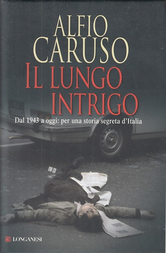 LS- LUNGO INTRIGO STORIA SEGRETA ITALIA- CARUSO- LONGANESI--- 2007 - CS - ZFS184