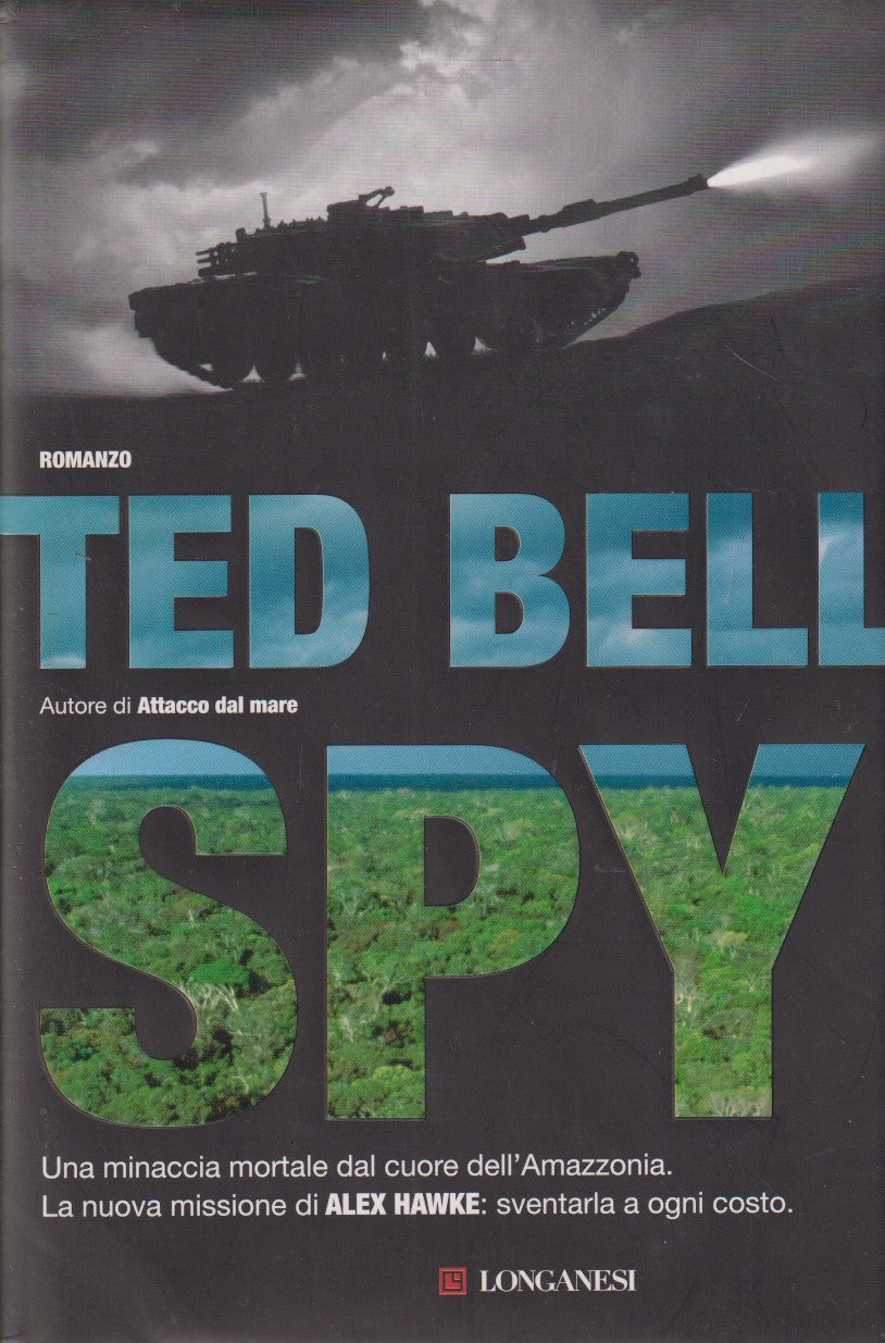 Spy - Ted Bell - Longanesi Gaja scienza - JXS172
