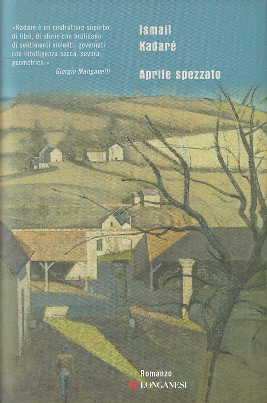 LN- APRILE SPEZZATO - ISMAIL KADARE' - LONGANESI --- 2008 - CS - ZFS402