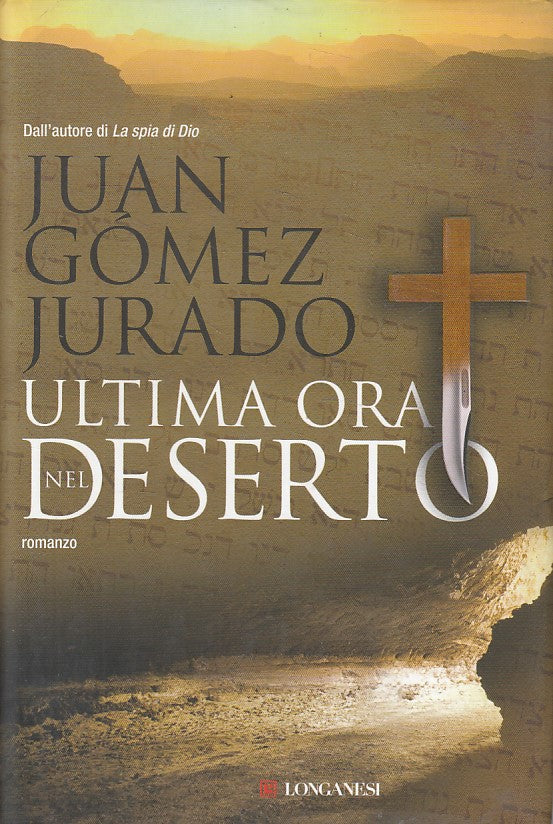 LN- ULTIMA ORA NEL DESERTO - GOMEZ JUARDO - LONGANESI --- 2009 - CS - YFS16