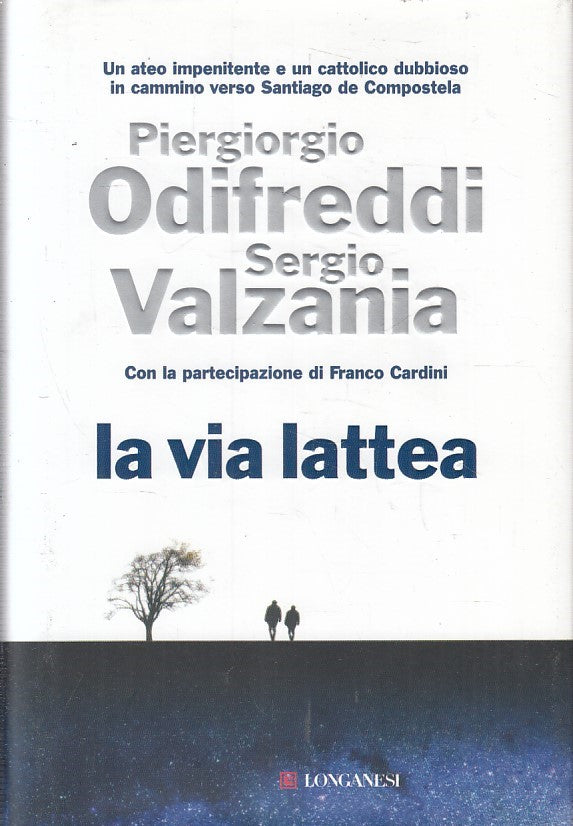 LS- LA VIA LATTEA - ODIFREDDI VALZANIA - LONGANESI --- 2008 - CS - YFS400