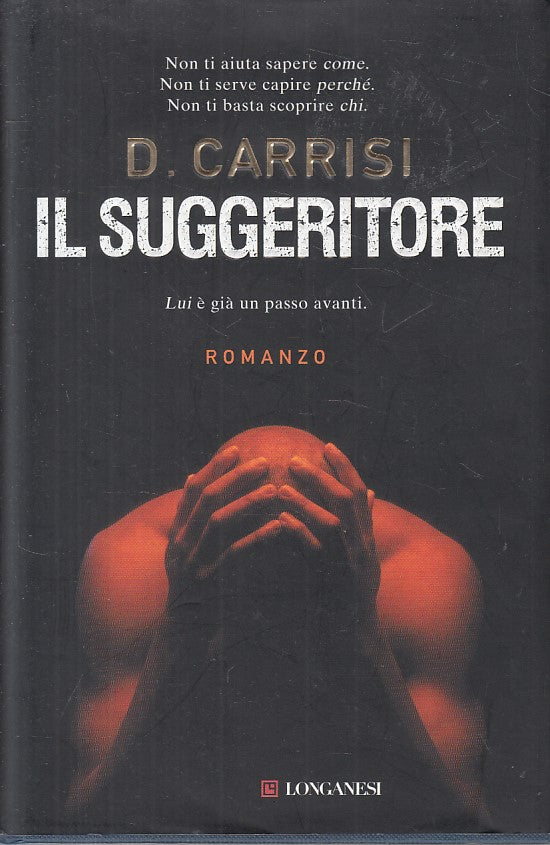 LN- IL SUGGERITORE - DONATO CARRISI - LONGANESI --- 2009 - CS - YFS184