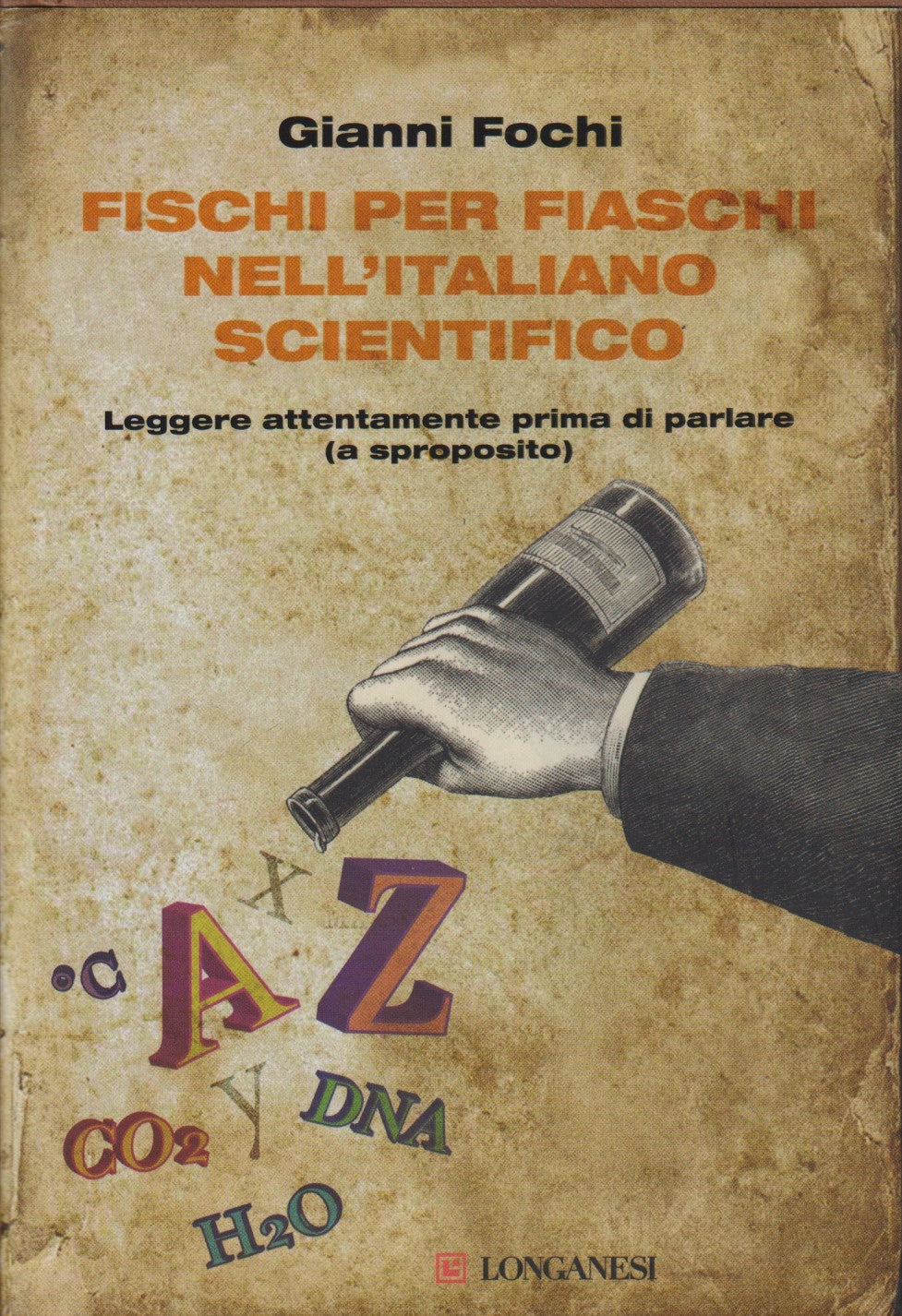 Fischi per fiaschi nell'italiano scientifico - Fochi - Longanesi - 2010 - ZFS113