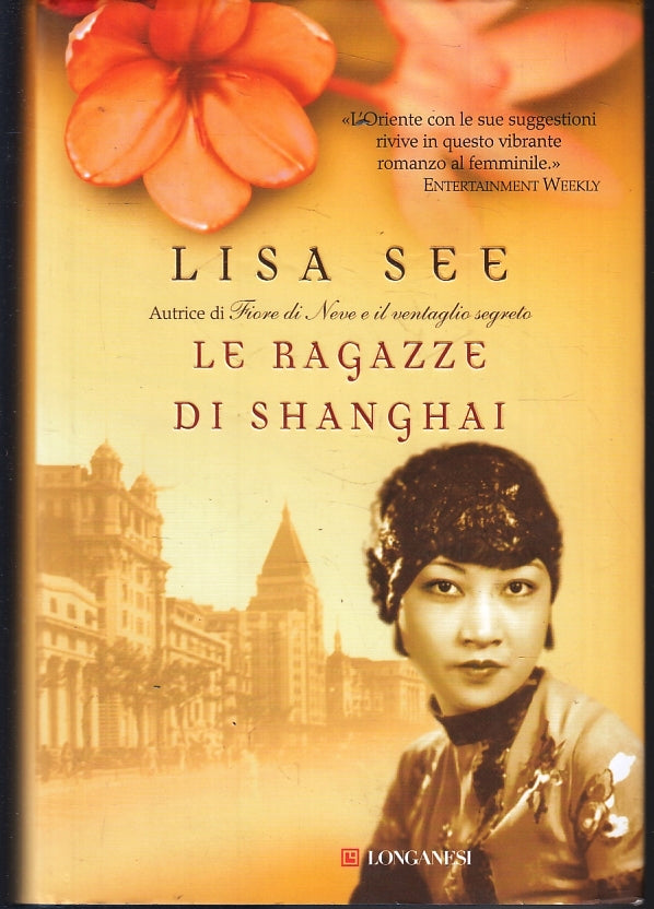 LN- LE RAGAZZE DI SHANGHAI- LISA SEE- LONGANESI- GAJA SCIENZA-- 2009- CS- ZFS322