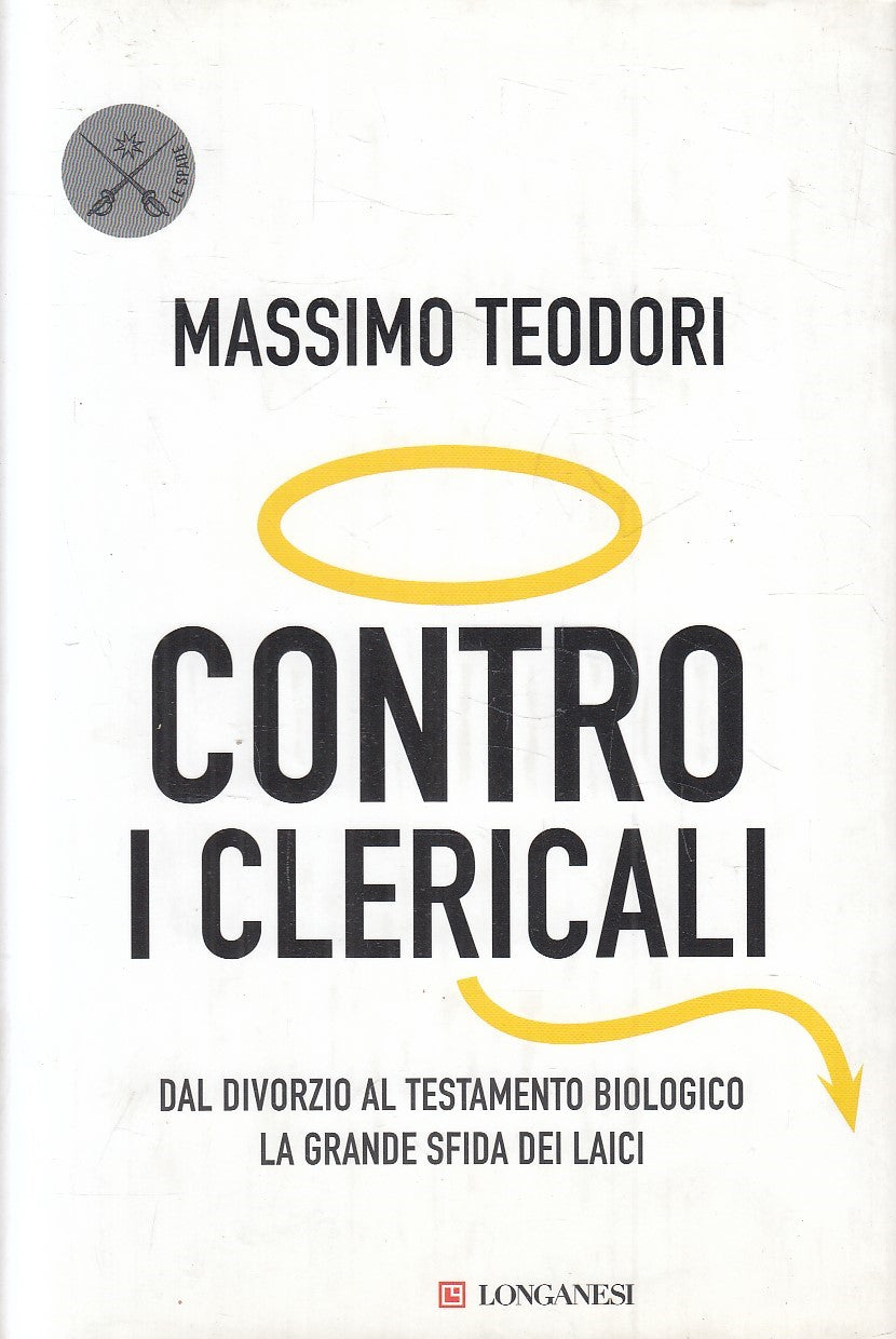 CONTRO I CLERICALI - MASSIMO TEODORI - LONGANESI - CS - JXS199